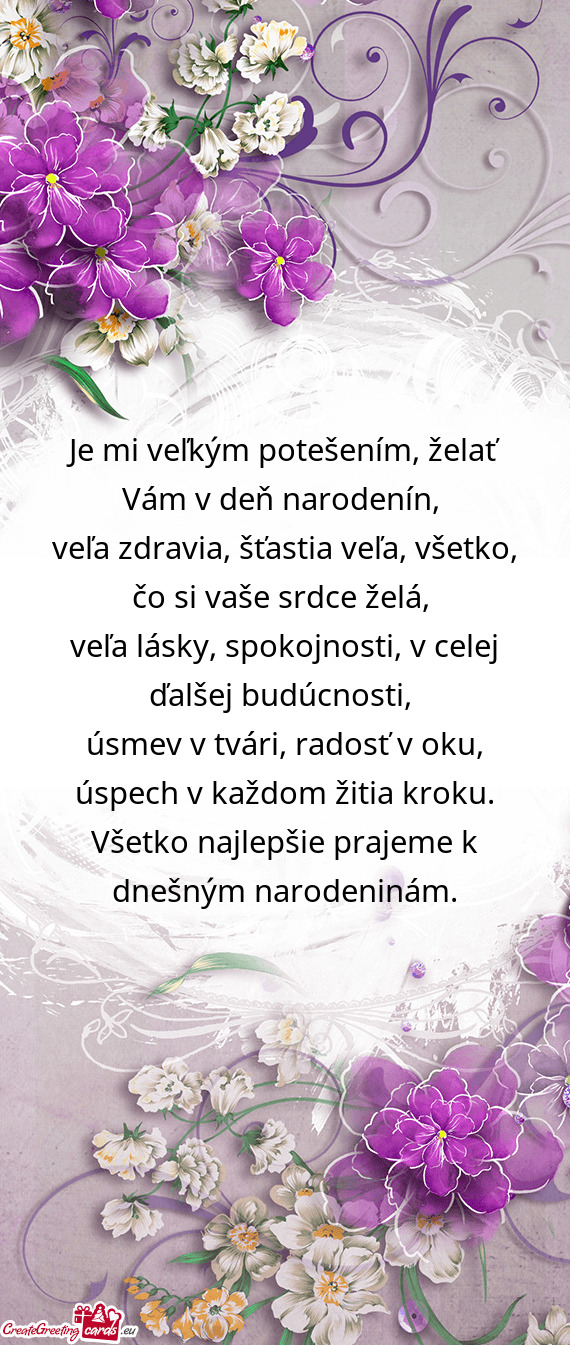 Je mi veľkým potešením, želať Vám v deň narodenín