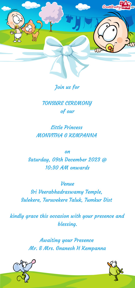 Join us for TONSURE CEREMONY of our Little Princess MONVITHA G KEMPANNA  on Saturday