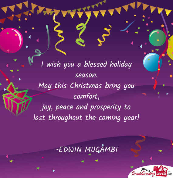 Joy, peace and prosperity to