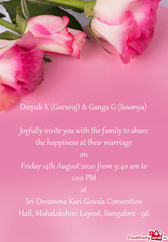 Joyfully invite you with the family to share the happiness at their marriage