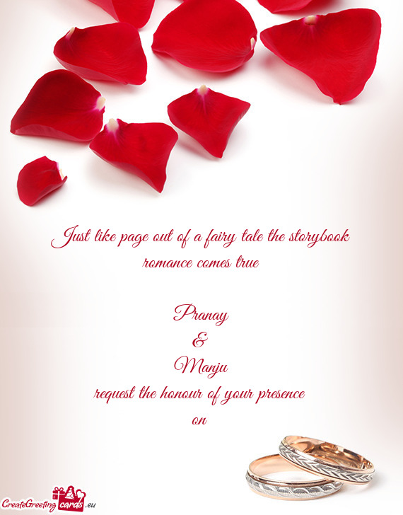 Just like page out of a fairy tale the storybook romance comes true
 
 Pranay
 & 
 Manju
 request th