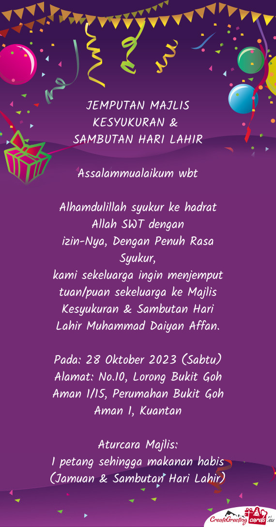 Kami sekeluarga ingin menjemput tuan/puan sekeluarga ke Majlis Kesyukuran & Sambutan Hari Lahir Muha