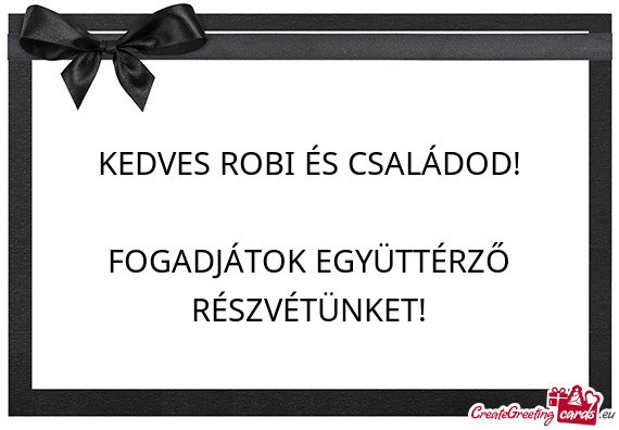 KEDVES ROBI ÉS CSALÁDOD