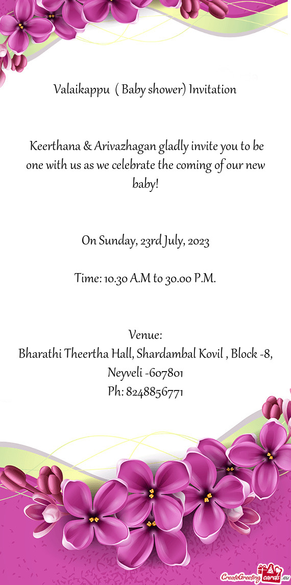 Keerthana & Arivazhagan gladly invite you to be one with us as we celebrate the coming of our new b