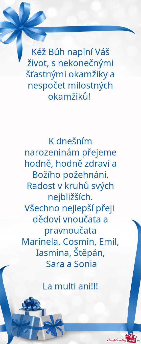 Kéž Bůh naplní Váš život, s nekonečnými šťastnými okamžiky a nespočet milostných okam