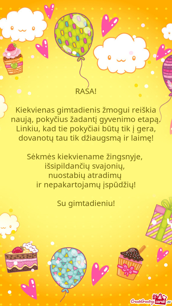 Kiekvienas gimtadienis žmogui reiškia naują, pokyčius žadantį gyvenimo etapą. Linkiu, kad tie