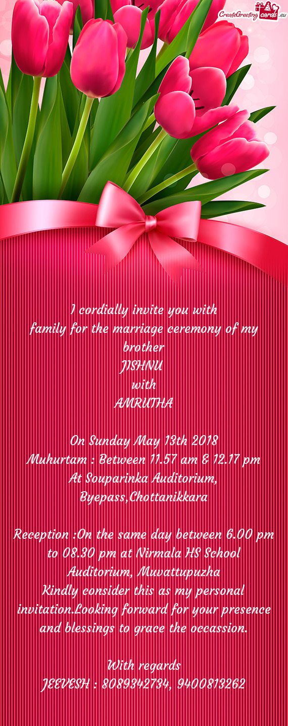 Kindly consider this as my personal invitation.Looking forward for your presence and blessings to gr