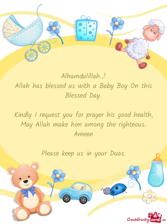 Kindly I request you for prayer his good health