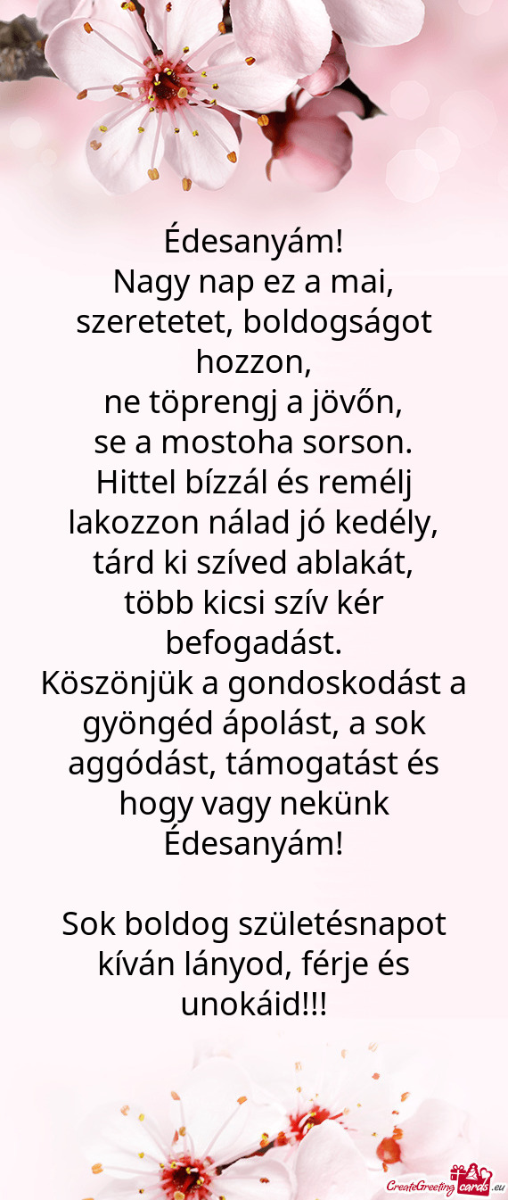 Köszönjük a gondoskodást a gyöngéd ápolást, a sok aggódást, támogatást és hogy vagy nek