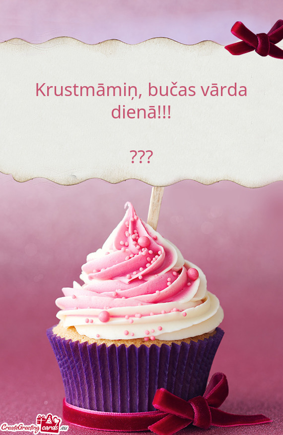 Krustmāmiņ, bučas vārda dienā