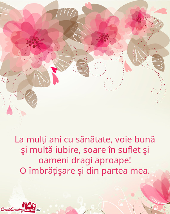 La mulți ani cu sănătate, voie bună şi multă iubire, soare în suflet şi oameni dragi aproape