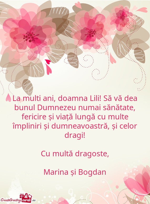 La multi ani, doamna Lili! Să vă dea bunul Dumnezeu numai sănătate, fericire și viață lungă