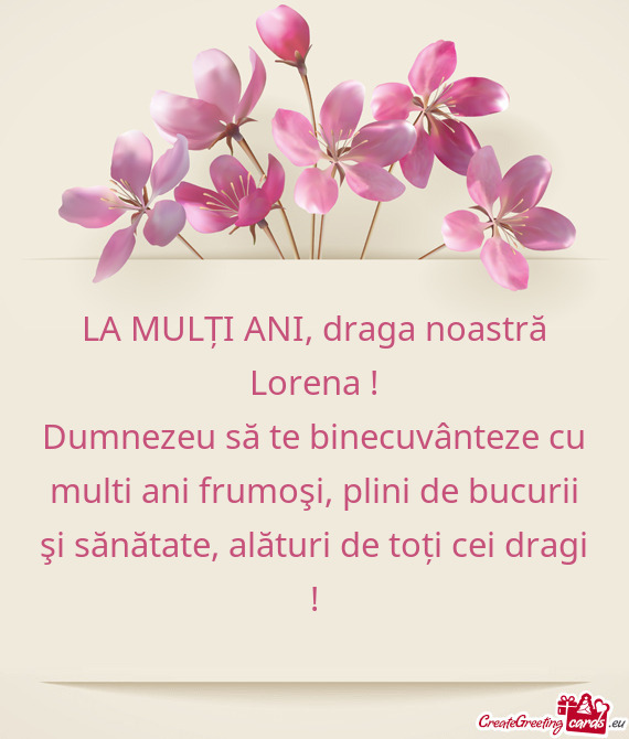 LA MULȚI ANI, draga noastră Lorena