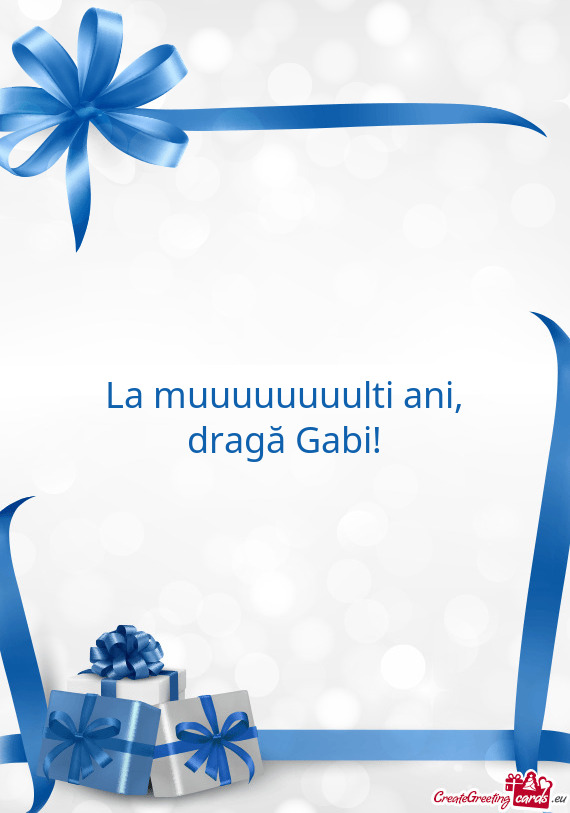 La muuuuuuuulti ani, dragă Gabi