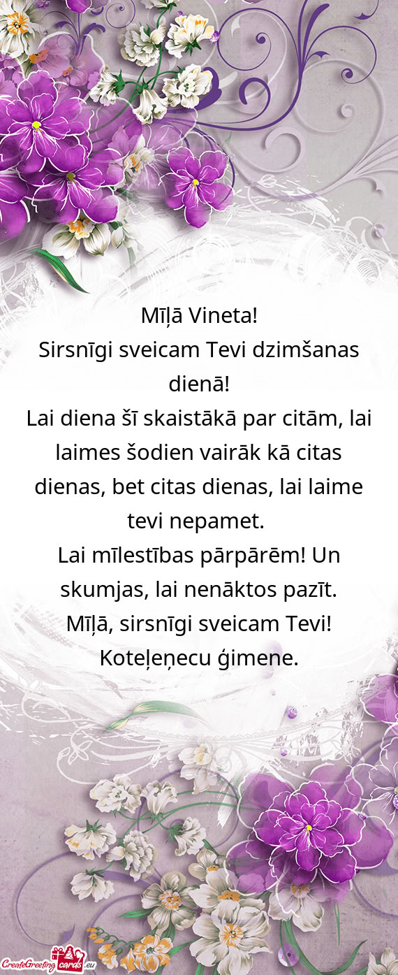 Lai diena šī skaistākā par citām, lai laimes šodien vairāk kā citas dienas, bet citas dienas