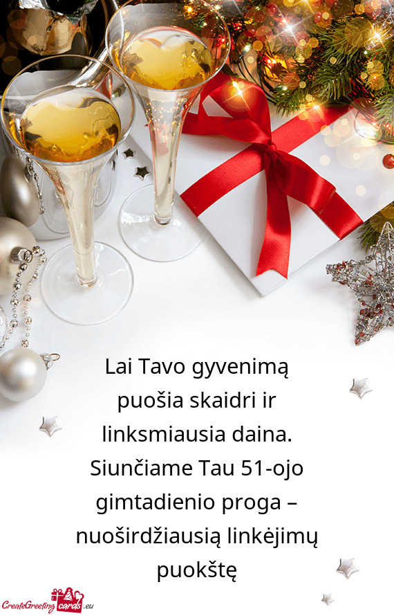 Lai Tavo gyvenimą puošia skaidri ir linksmiausia daina. Siunčiame Tau 51-ojo gimtadienio proga 