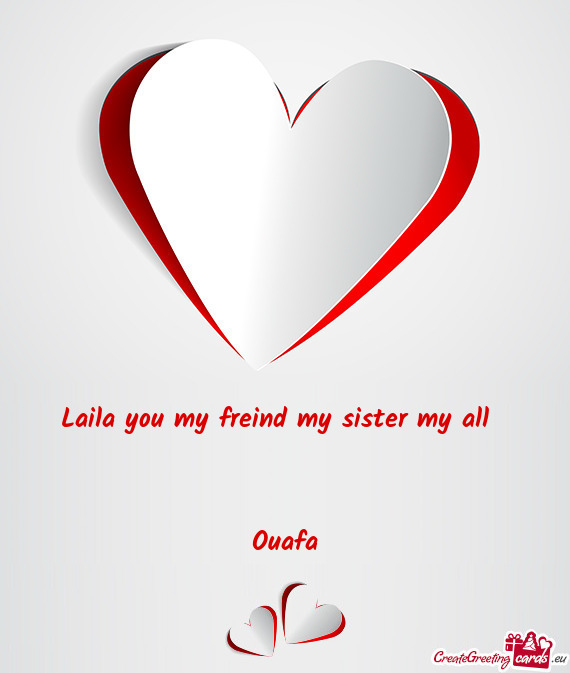 Laila you my freind my sister my all