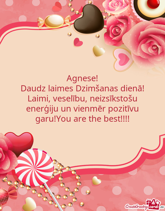 Laimi, veselību, neizsīkstošu enerģiju un vienmēr pozitīvu garu!You are the best