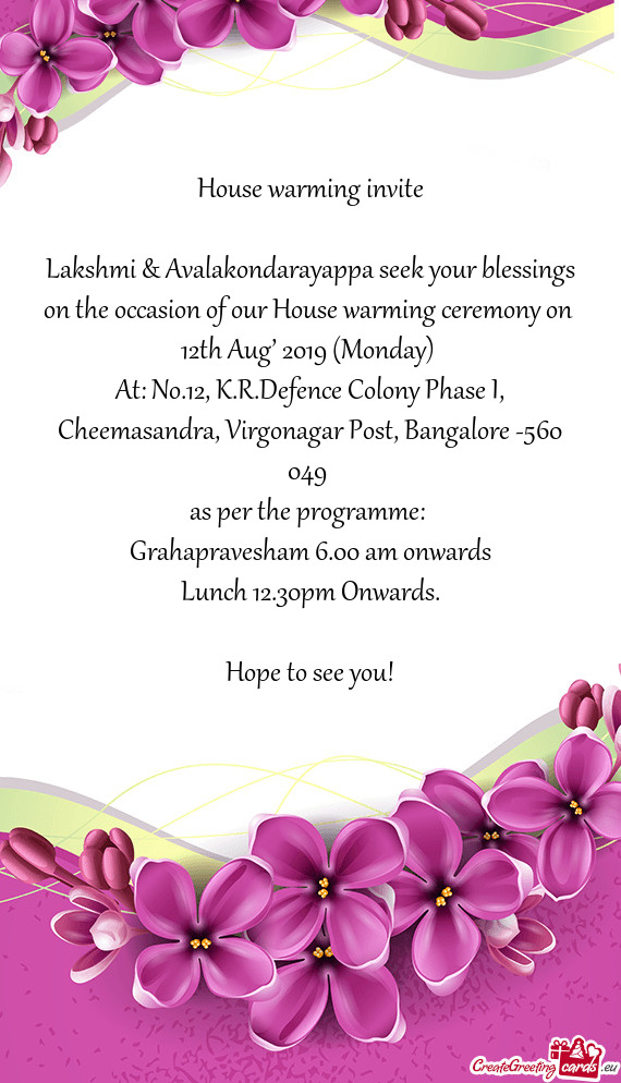 Lakshmi & Avalakondarayappa seek your blessings on the occasion of our House warming ceremony on