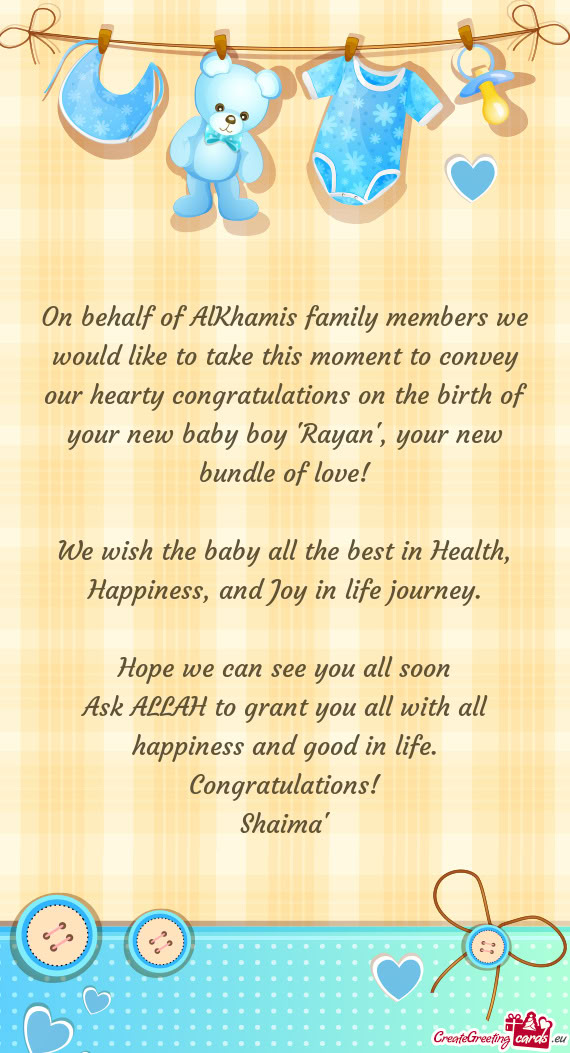 Lations on the birth of your new baby boy "Rayan", your new bundle of love
