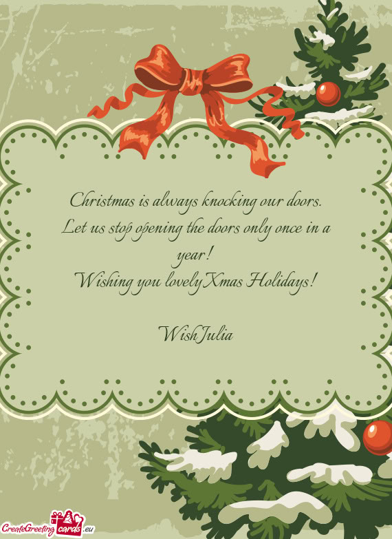 Let us stop opening the doors only once in a year