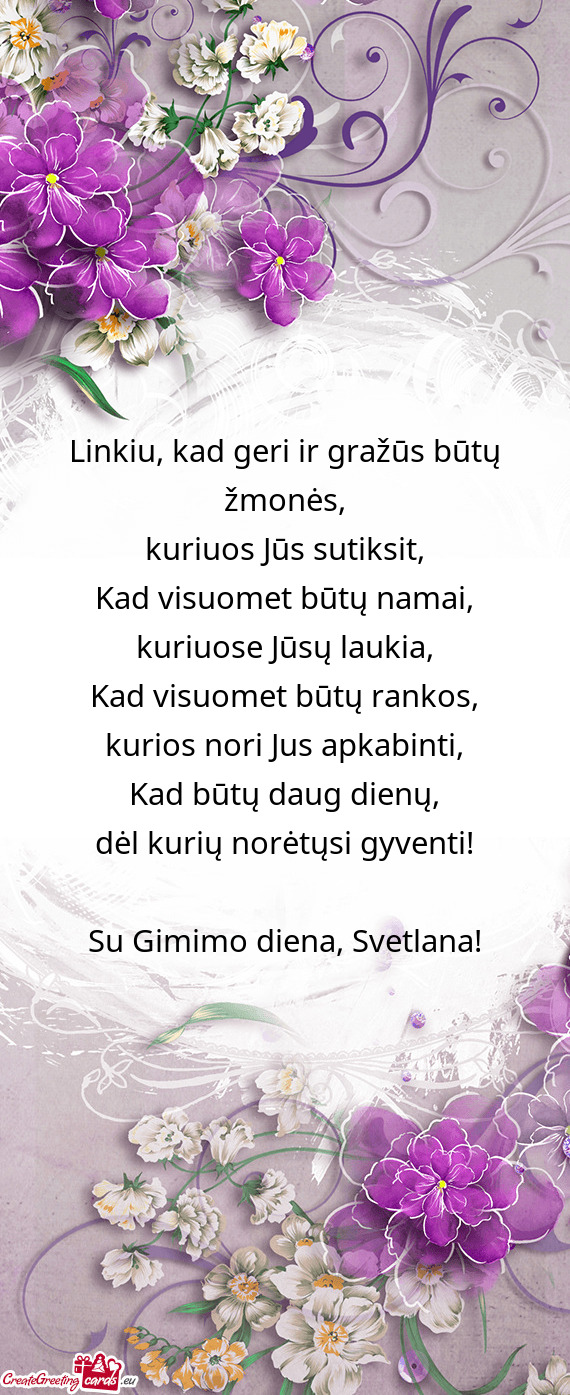 Linkiu, kad geri ir gražūs būtų žmonės