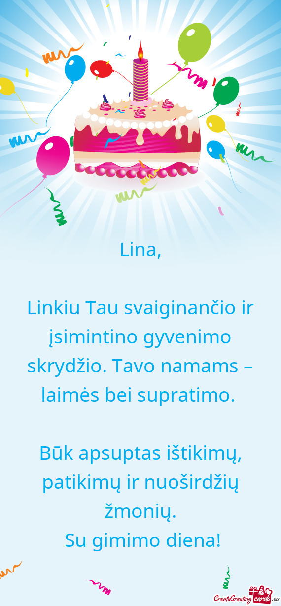 Linkiu Tau svaiginančio ir įsimintino gyvenimo skrydžio. Tavo namams – laimės bei supratimo