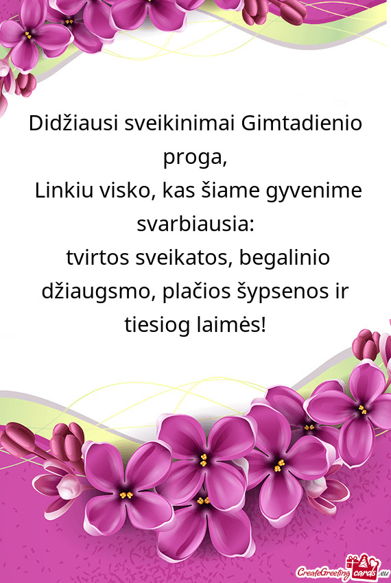 Linkiu visko, kas šiame gyvenime svarbiausia: