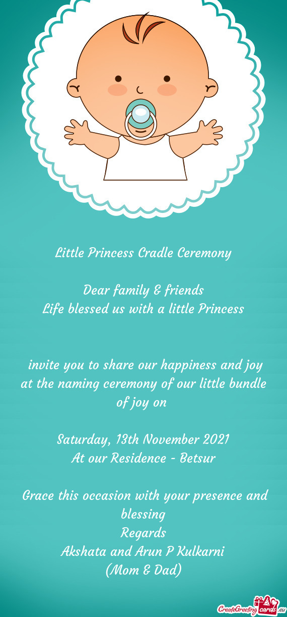 Little Princess Cradle Ceremony
 
 Dear family & friends
 Life blessed us with a little Princess