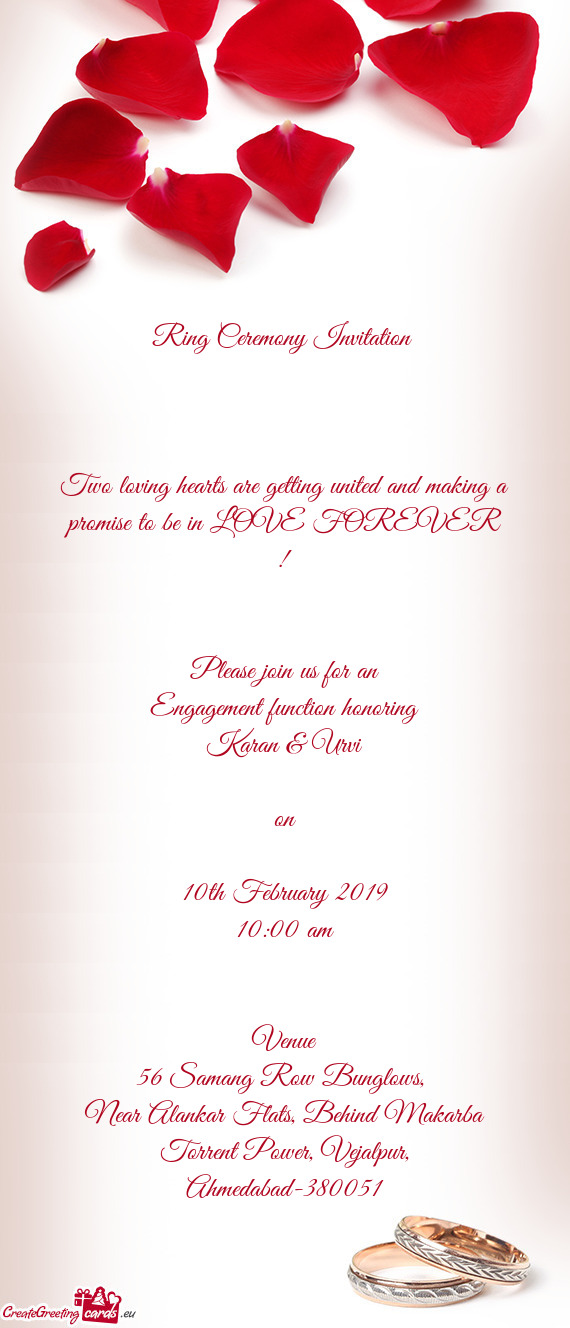 LOVE FOREVER ! 
 
 
 Please join us for an
 Engagement function honoring
 Karan & Urvi
 
 on
 
 10th