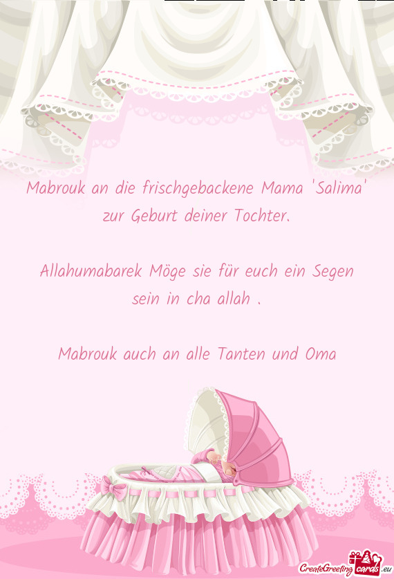 Mabrouk an die frischgebackene Mama "Salima" zur Geburt deiner Tochter