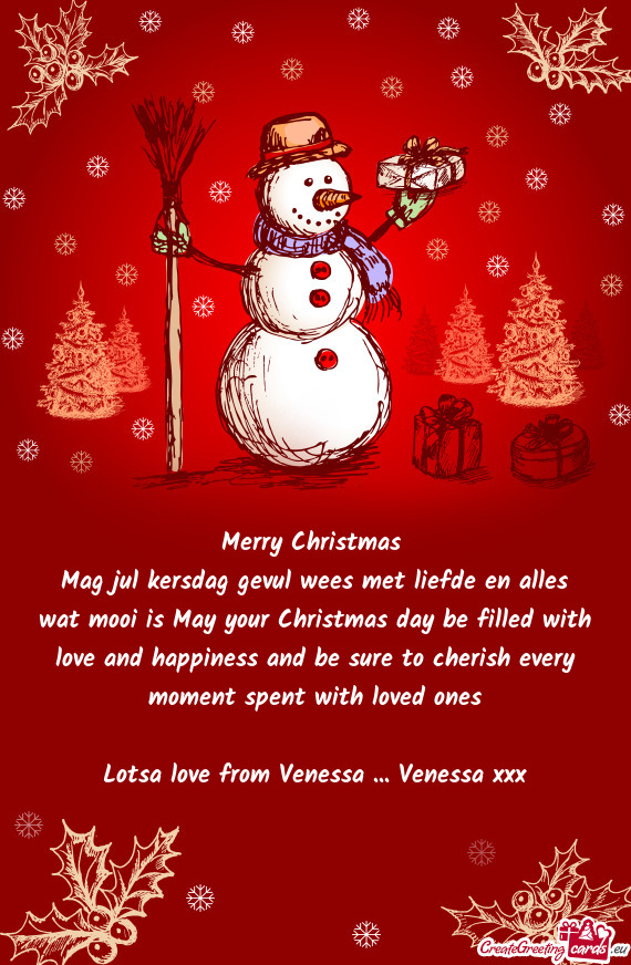 Mag jul kersdag gevul wees met liefde en alles wat mooi is May your Christmas day be filled with lov