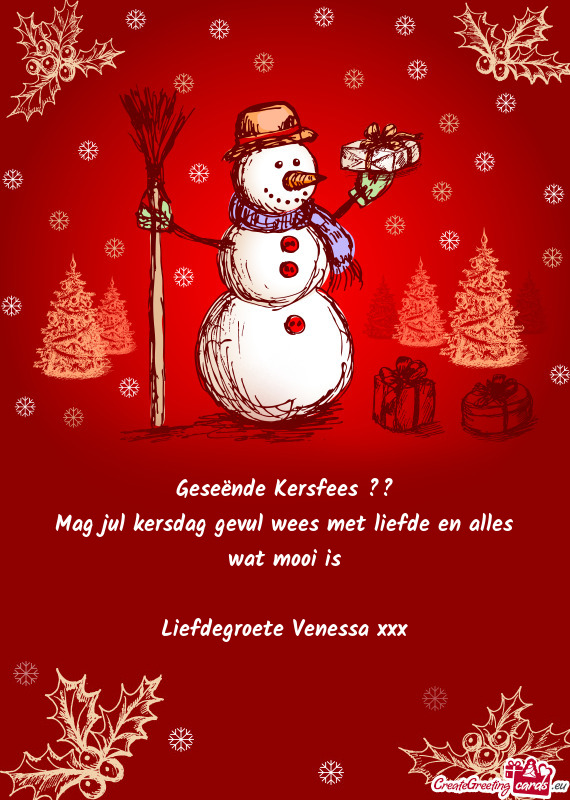 Mag jul kersdag gevul wees met liefde en alles wat mooi is