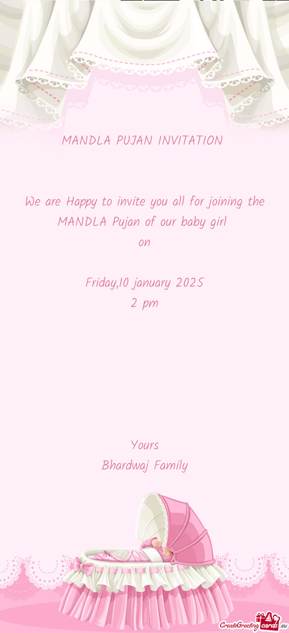 MANDLA PUJAN INVITATION  We are Happy to invite you all for joining the MANDLA Pujan of our ba