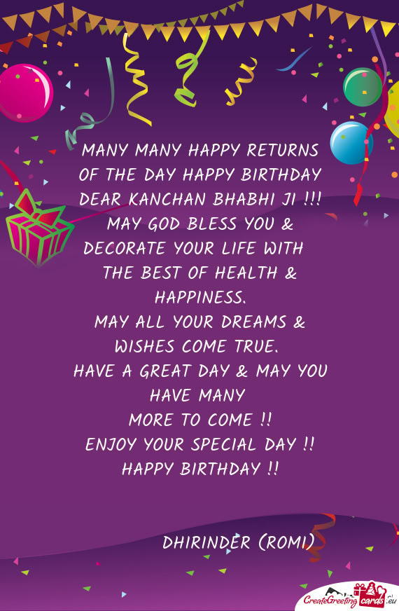 MANY MANY HAPPY RETURNS OF THE DAY HAPPY BIRTHDAY DEAR KANCHAN BHABHI JI