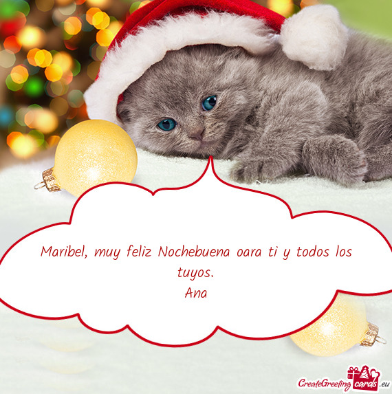 Maribel, muy feliz Nochebuena oara ti y todos los tuyos