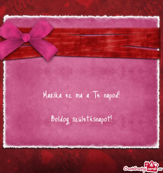 Marika ez ma a Te napod