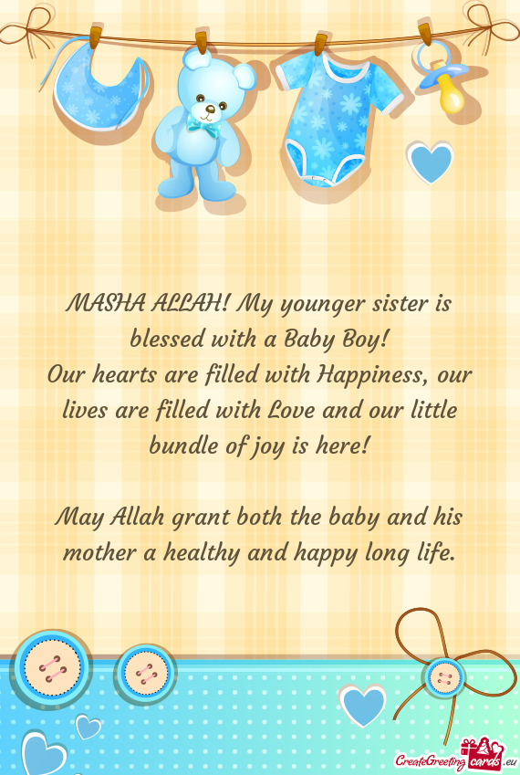 MASHA ALLAH! My younger sister is blessed with a Baby Boy