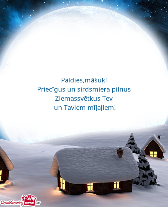 Māšuk!
 Priecīgus un sirdsmiera pilnus Ziemassvētkus Tev
 un Taviem mīļajiem