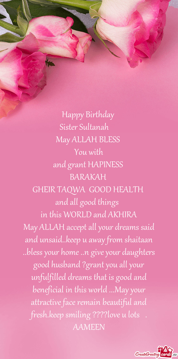 May ALLAH accept all your dreams said and unsaid..keep u away from shaitaan ..bless your home ..n gi