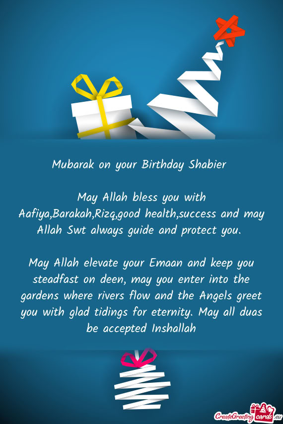 May Allah bless you with Aafiya,Barakah,Rizq,good health,success and may Allah Swt always guide and