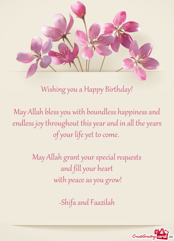 May Allah bless you with boundless happiness and endless joy throughout this year and in all the yea