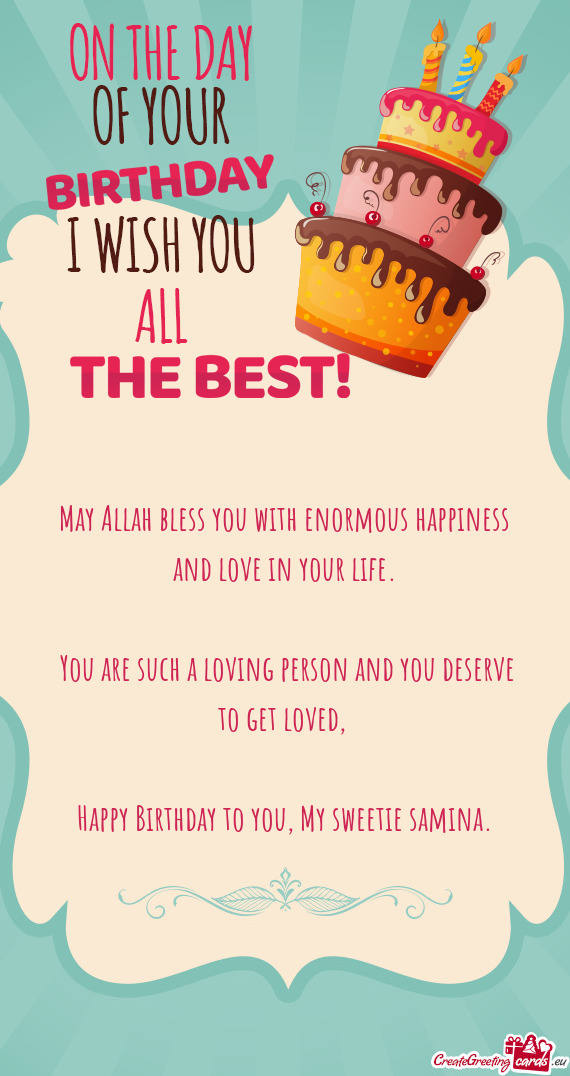 May Allah bless you with enormous happiness and love in your life