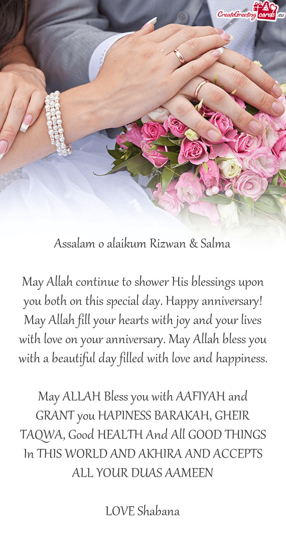 May Allah continue to shower His blessings upon you both on this special day. Happy anniversary! May