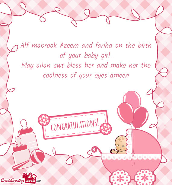 May allah swt bless her and make her the coolness of your eyes ameen
