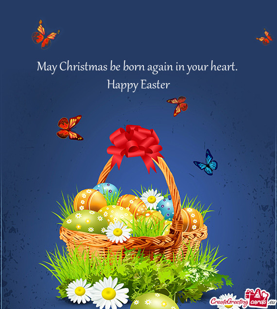 May Christmas be born again in your heart