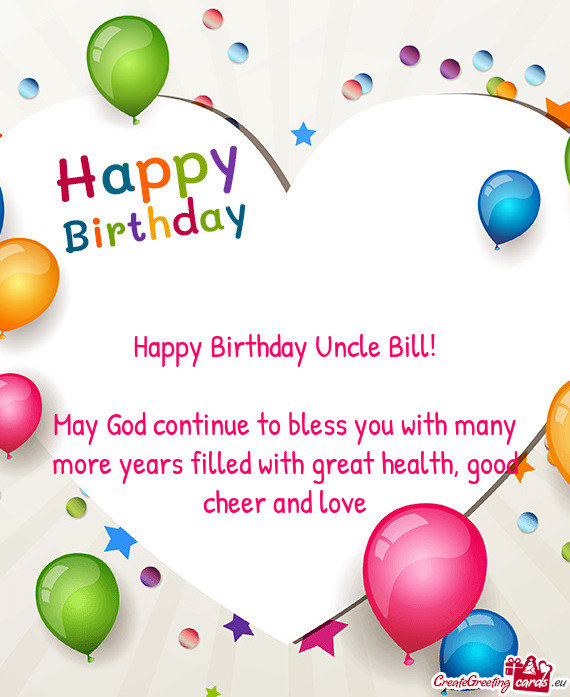 May God continue to bless you with many more years filled with great health, good cheer and love