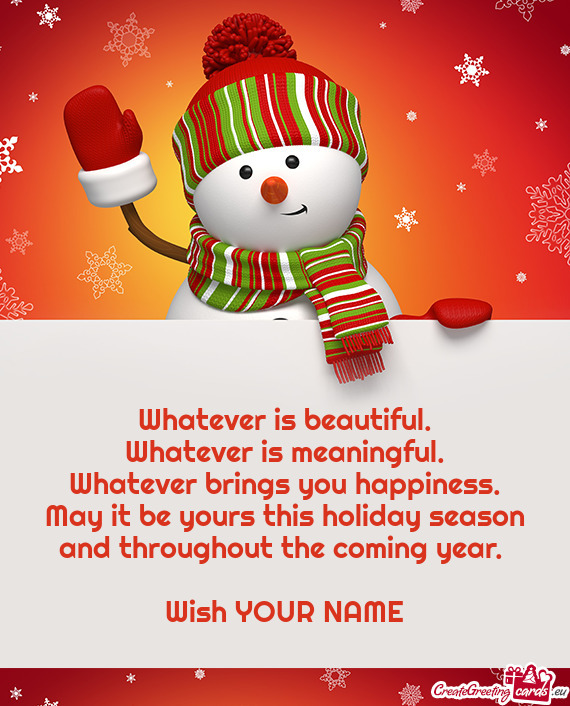 May it be yours this holiday season and throughout the coming year