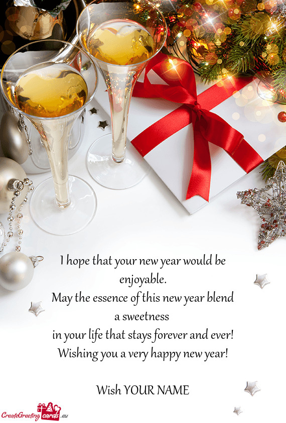 May the essence of this new year blend a sweetness in your life that stays forever and ever! Wi