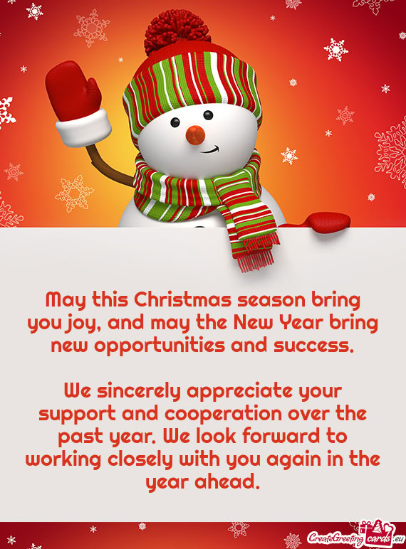 May this Christmas season bring you joy, and may the New Year bring new opportunities and success